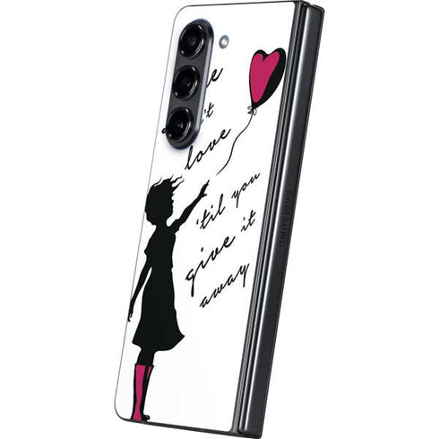 Love Isnt Love Til You Give It Away Galaxy Z Fold5 5G Skin